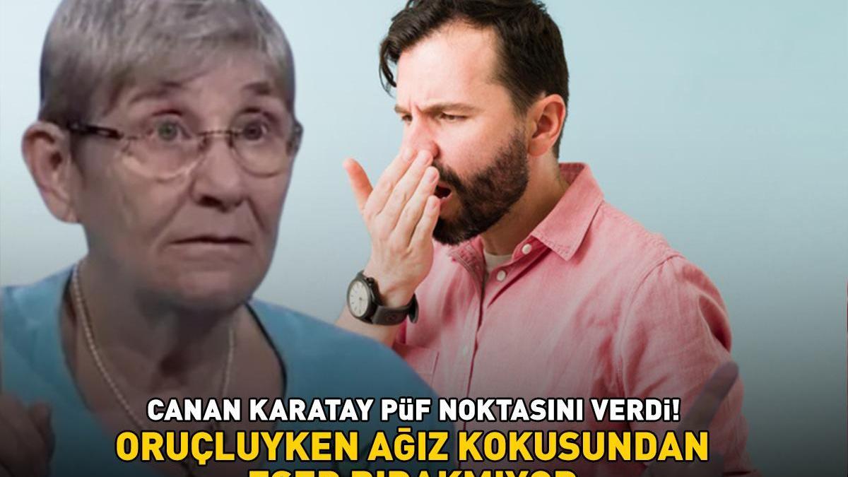 Oruç tutanlar dikkat! Prof. Dr. Canan Karatay püf noktasını verdi! Ağız kokusundan eser bırakmıyor